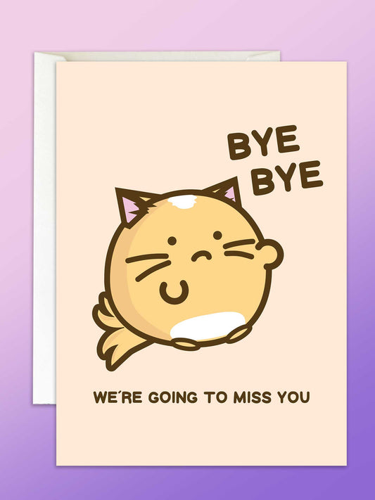 We're Going To Miss You Card