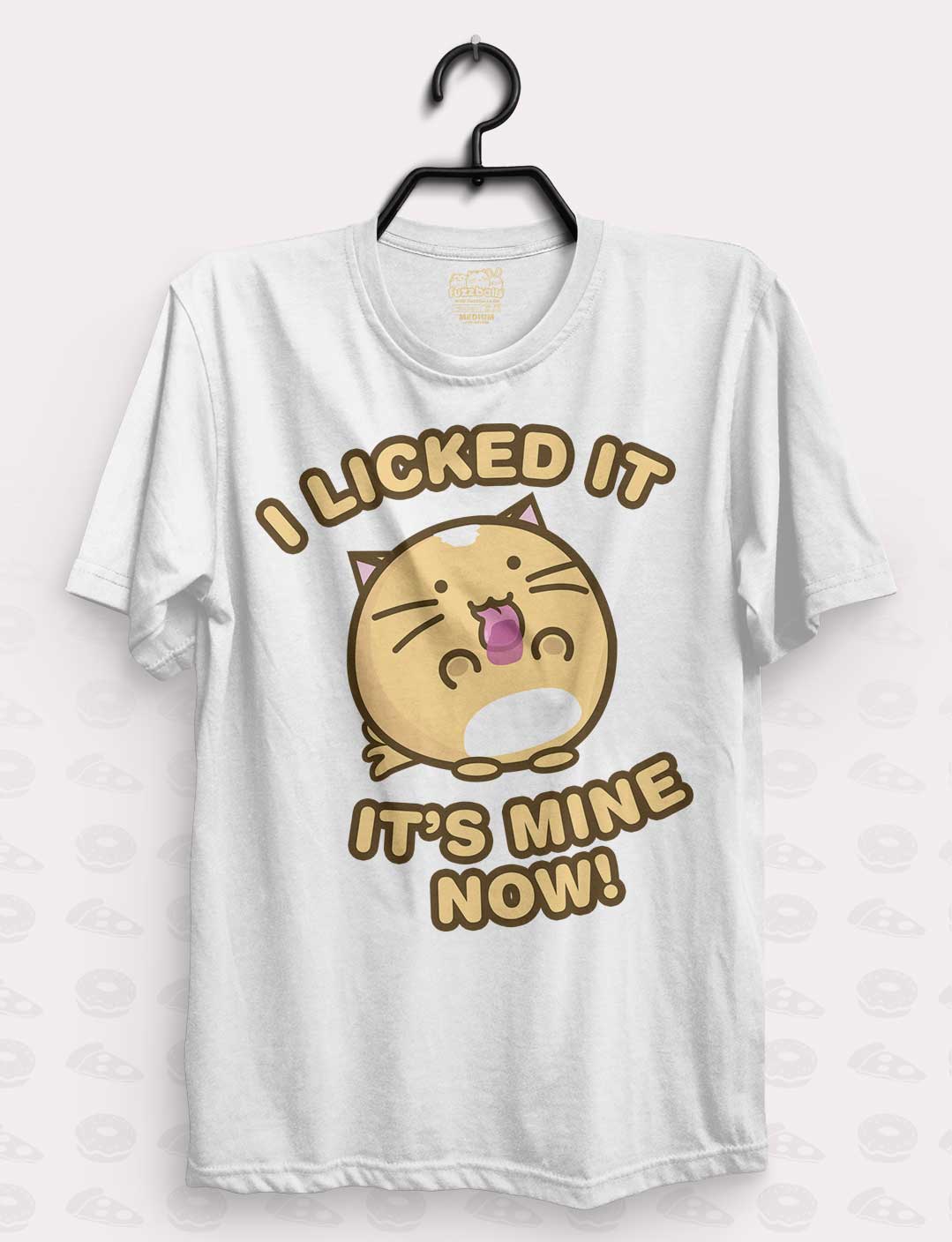 I Licked It, It's Mine Now T-Shirt