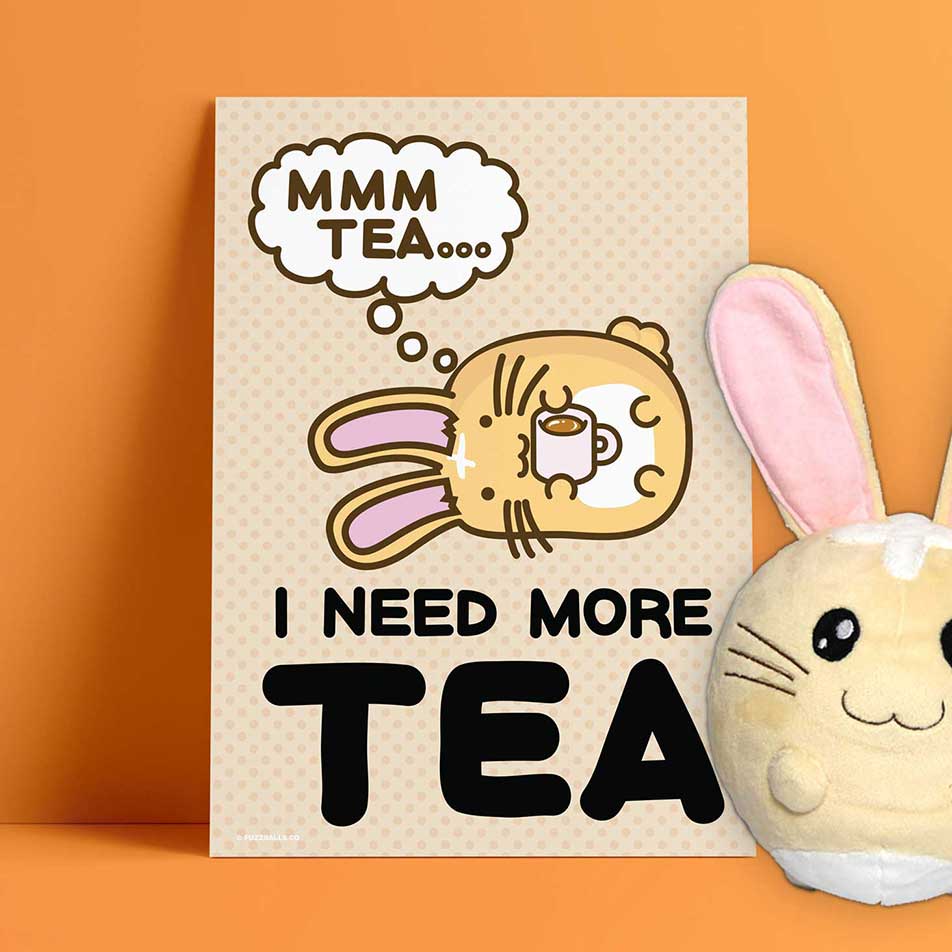 I Need More Tea Print