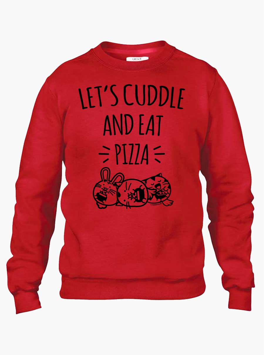 Let's Cuddle and Eat Pizza Hoodie & Sweatshirt