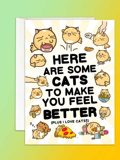 "Here are some cats to make you feel better" Card