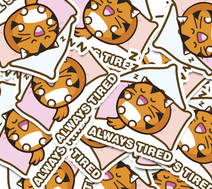 Always Tired Vinyl Sticker