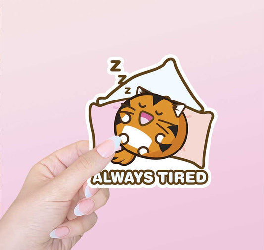 Always Tired Vinyl Sticker