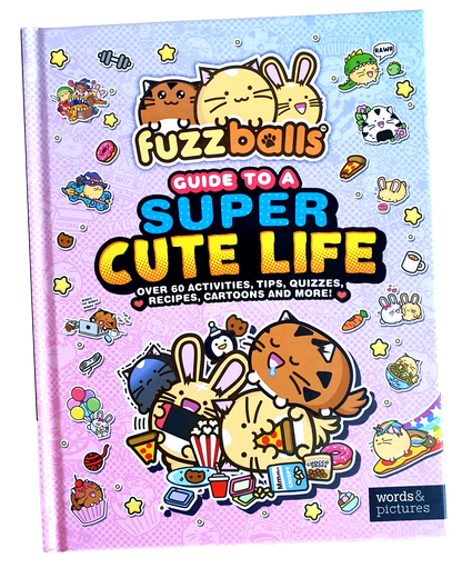 Fuzzballs Guide to a Super Cute Life Activity Book