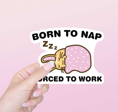 Born To Nap Forced To Work Ollie Vinyl Sticker