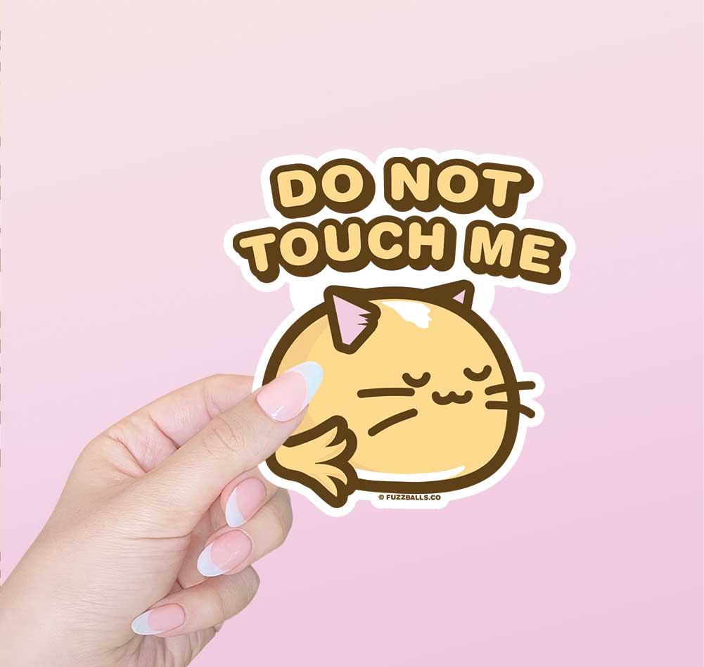 Do Not Touch Me Vinyl Sticker