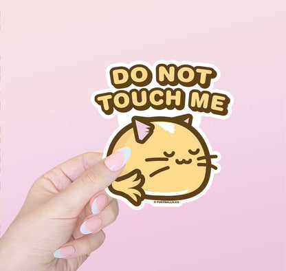 Do Not Touch Me Vinyl Sticker