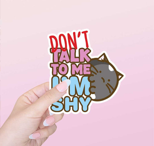 Don't Talk To Me Vinyl Sticker