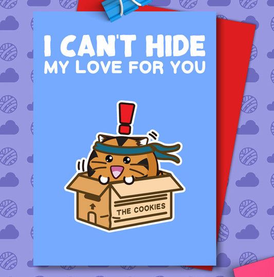 I can't hide my love for you valentines Card