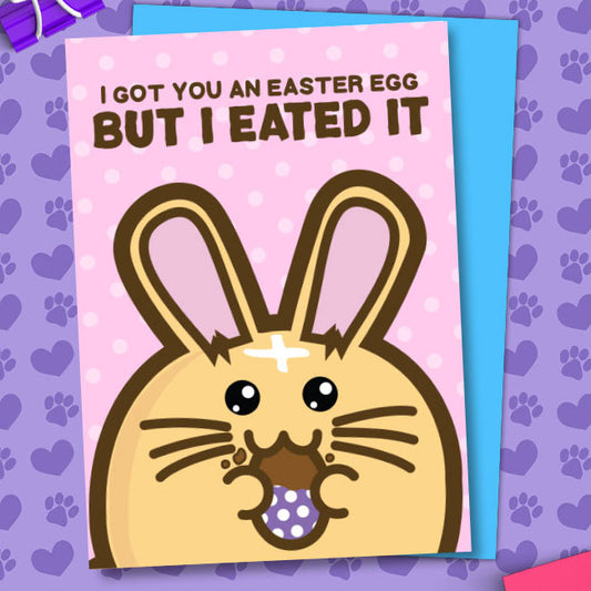 I got you an easter egg Card