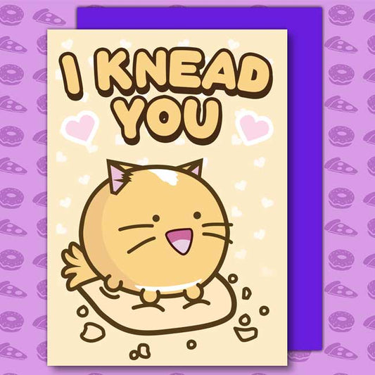 I Knead You Card