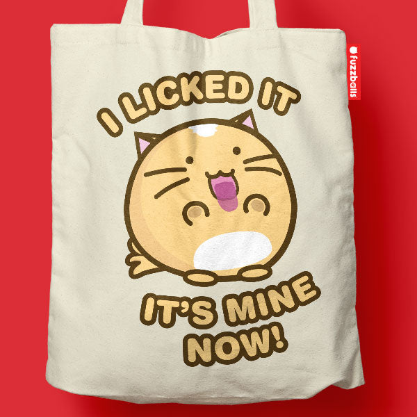 I licked it, it's mine now Tote Bag