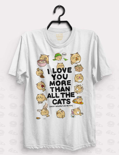 I love you more than all the cats Shirt