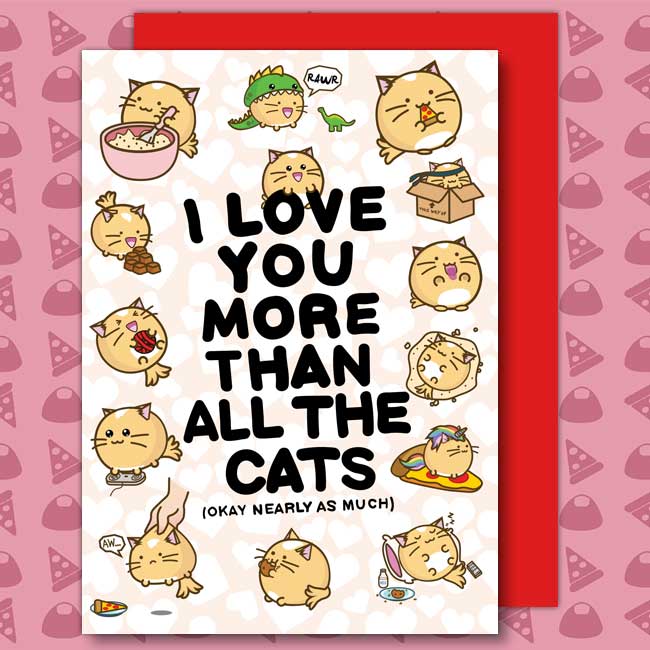 I love you more than all the cats Card
