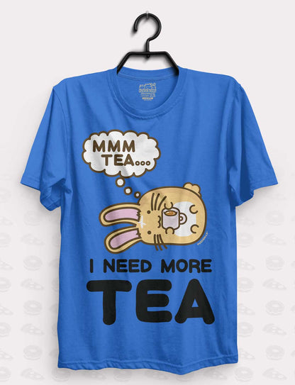 MMM Tea, I need more tea Shirt