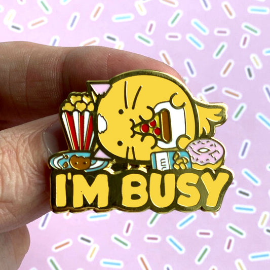 I'm busy Enamel Pin