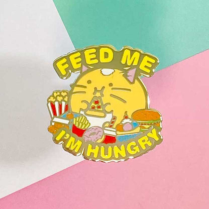 Feed me im hungry Enamel Pin