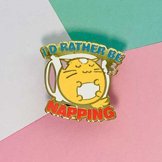 I'd rather be napping Enamel Pin