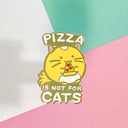 Pizza is not for cats Enamel Pin