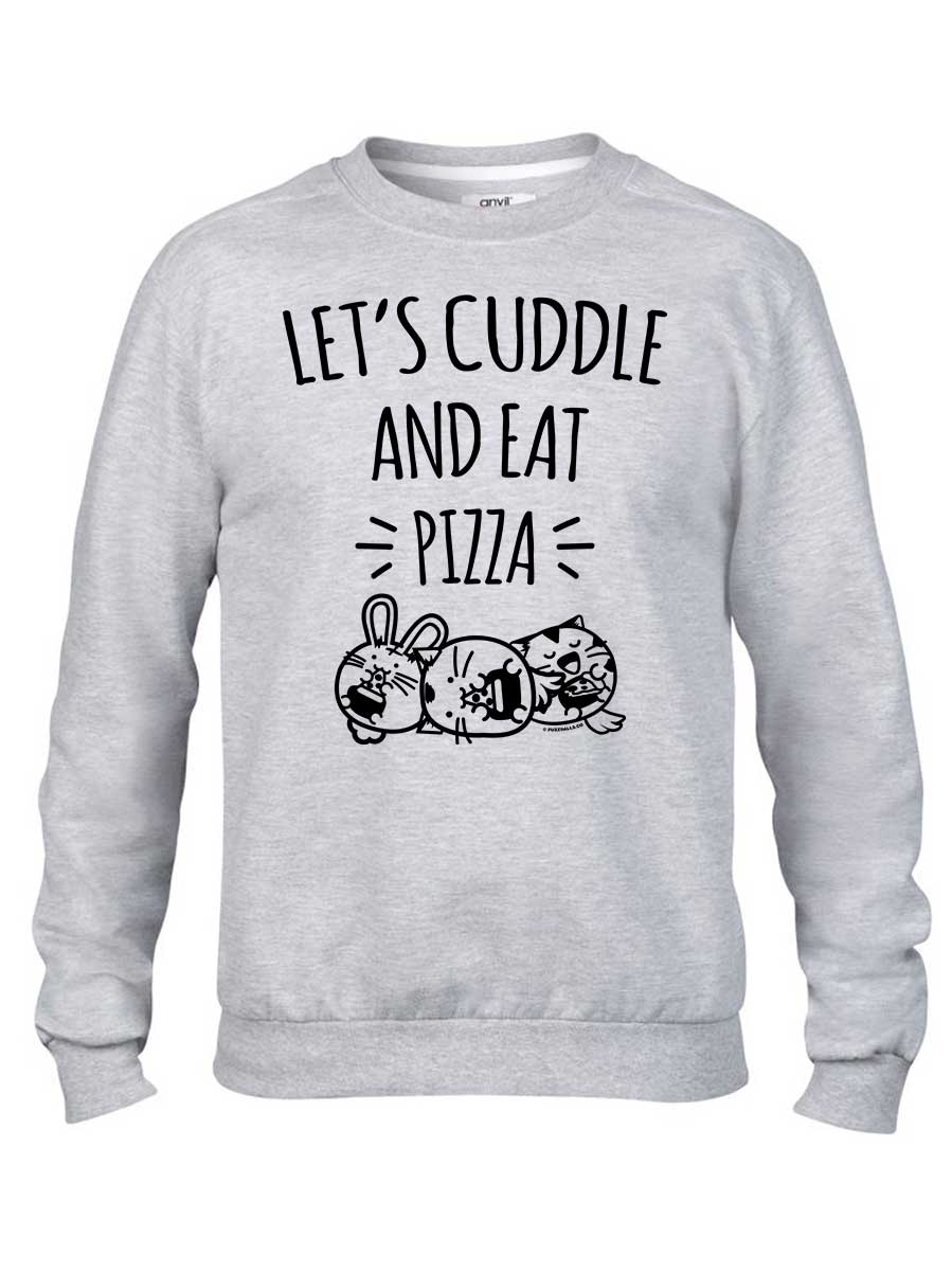 Let's Cuddle and Eat Pizza Hoodie & Sweatshirt