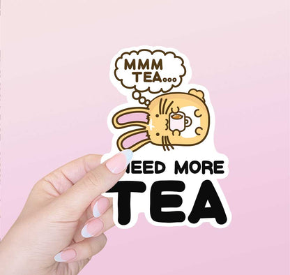 I need more tea Vinyl Sticker