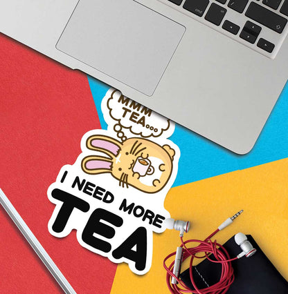 I need more tea Vinyl Sticker