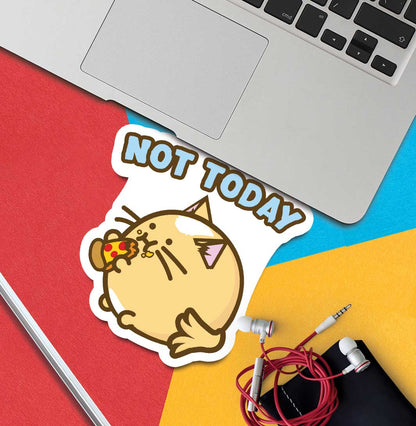 Not Today Vinyl Sticker