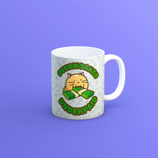 Underpaid and Overworked Mug