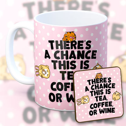 There’s A Chance This Is Tea, Coffee Or Wine Mug