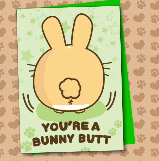 You're a bunny butt Card