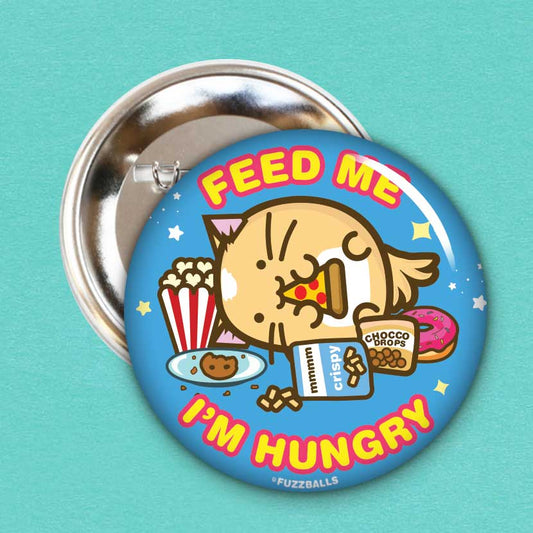 Feed Me Im Hungry Badge